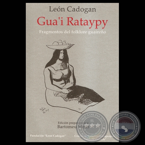 GUA’I RATAYPY - Por LEÓN CADOGAN - Ilustaciones de ANDRÉS GUEVARA y OLGA BLINDER
